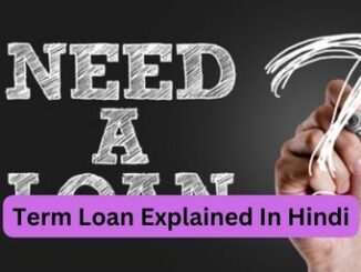 Term Loan Explained In Hindi